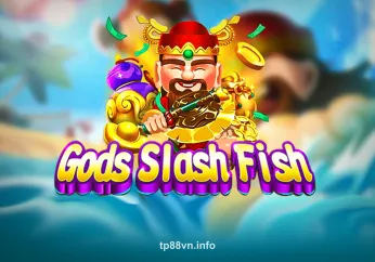 Hình ảnh Gods Slash Fish tại TP8
